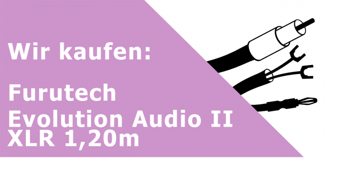 Furutech Evolution Audio II XLR 1,20m Gerätekabel Ankauf