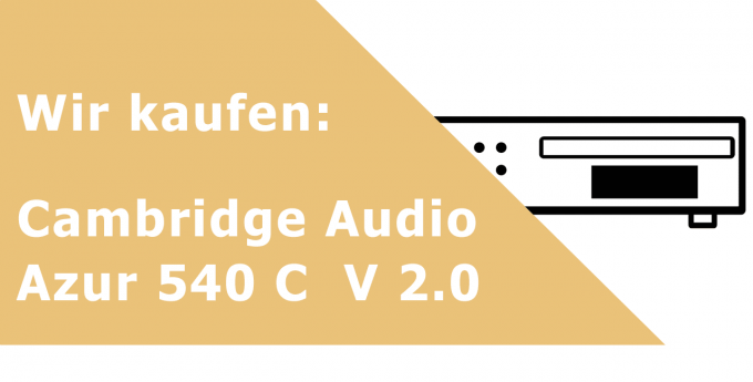 Cambridge Audio Azur 540 C V 2.0 CD-Player Ankauf