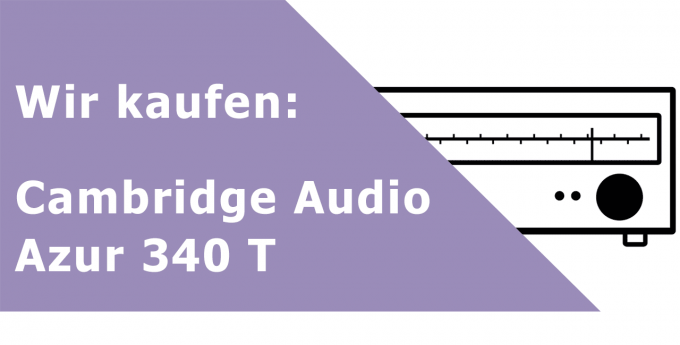Cambridge Audio Azur 340 T Tuner Ankauf