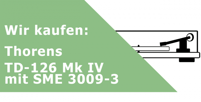 Thorens TD-126 Mk IV mit SME 3009-3 Plattenspieler Ankauf