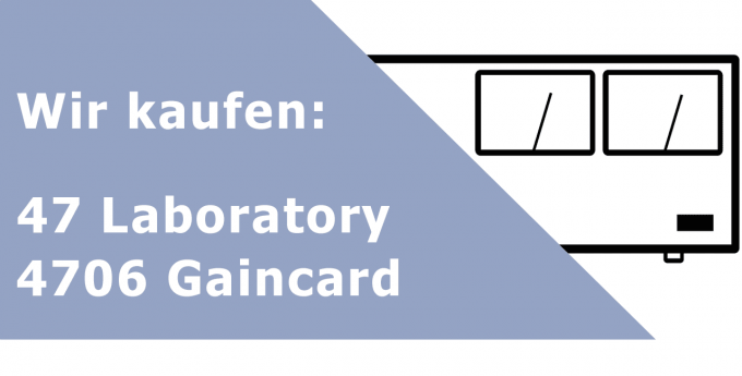 47 Laboratory 4706 Gaincard Endverstärker Ankauf