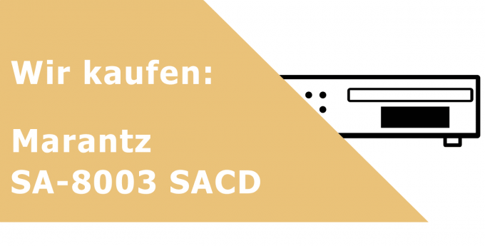 Marantz SA-8003 SACD SACD-Gerät/Kombiplayer Ankauf