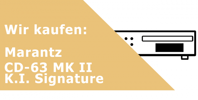 Marantz CD-63 MK II K.I. Signature CD-Player Ankauf