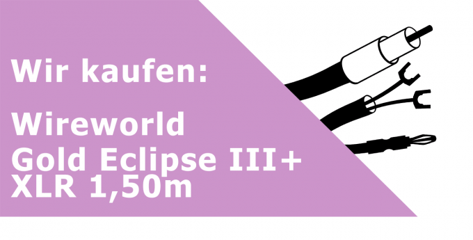 Wireworld Gold Eclipse III+ XLR 1,50m Gerätekabel Ankauf