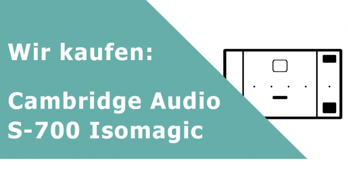 Cambridge Audio S-700 Isomagic DA-Wandler Ankauf