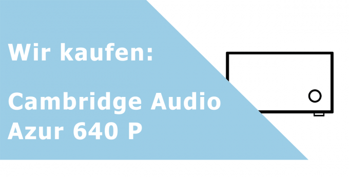 Cambridge Audio Azur 640 P Phonoverstärker Ankauf