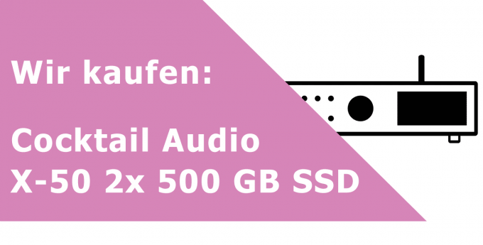 Cocktail Audio X-50 2x 500 GB SSD Music Server / Streamer Ankauf