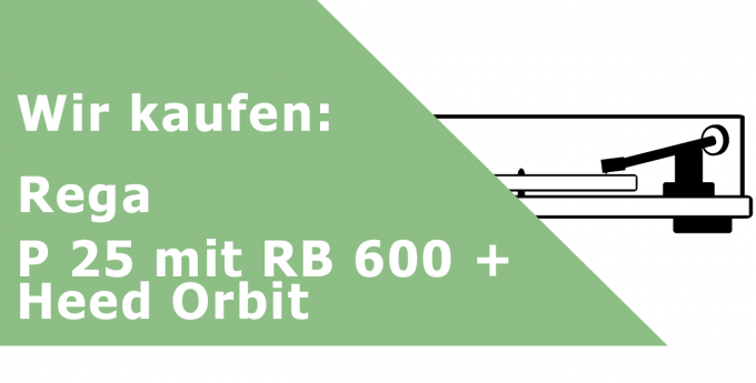 Rega P 25 mit RB 600 + Heed Orbit Plattenspieler Ankauf