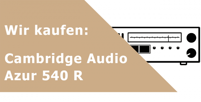 Cambridge Audio Azur 540 R Receiver Ankauf