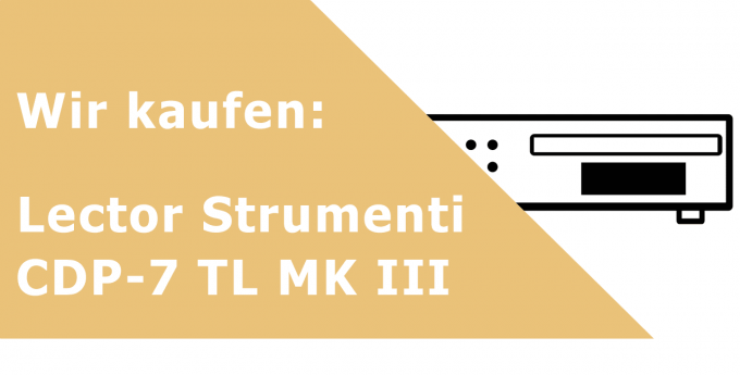 Lector Strumenti CDP-7 TL MK III CD-Player Ankauf