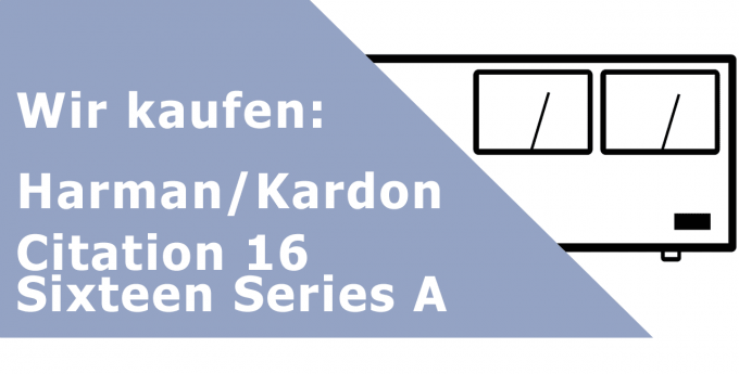 Harman/Kardon Citation 16 Sixteen Series A Endverstärker Ankauf
