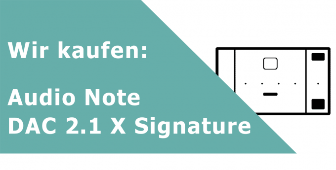 Audio Note DAC 2.1 X Signature DA-Wandler Ankauf