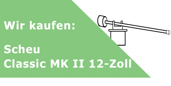 Scheu Classic MK II 12-Zoll Tonarm Ankauf