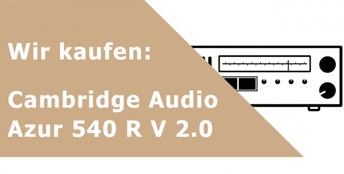 Cambridge Audio Azur 540 R V 2.0 Receiver Ankauf