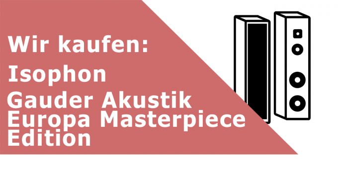 Isophon Gauder Akustik Europa Masterpiece Edition Standlautsprecher Ankauf