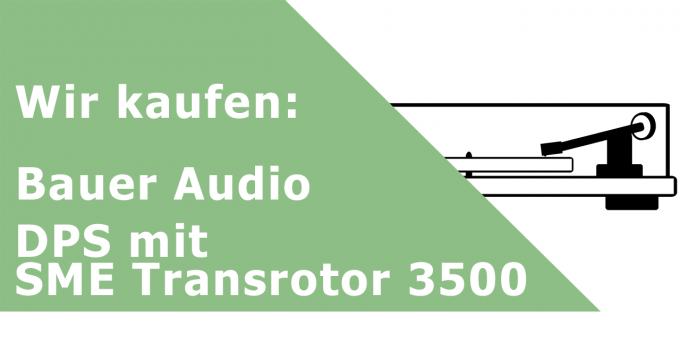 Bauer Audio DPS mit SME Transrotor 3500 Plattenspieler Ankauf