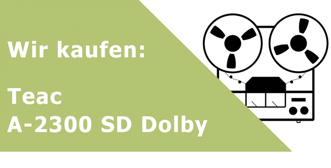 Teac A-2300 SD Dolby Tonbandgerät Ankauf