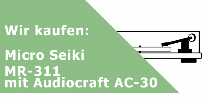 Micro Seiki MR-311 mit Audiocraft AC-30 Plattenspieler Ankauf