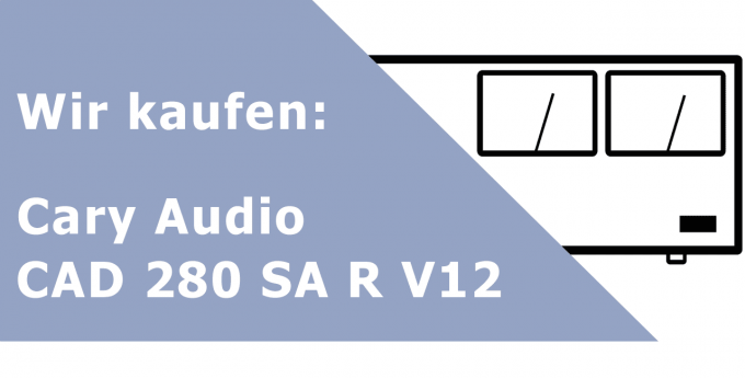 Cary Audio CAD 280 SA R V12 Endverstärker Ankauf