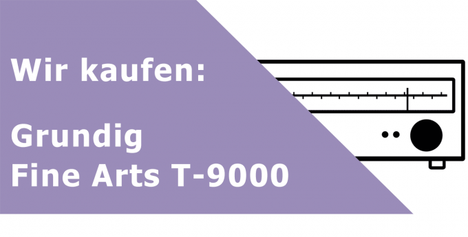 Grundig Fine Arts T-9000 Tuner Ankauf