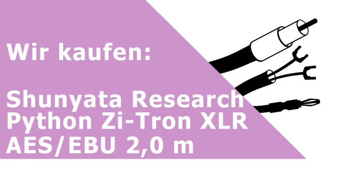 Shunyata Research Python Zi-Tron XLR AES/EBU 2,0 m Digitalkabel Ankauf