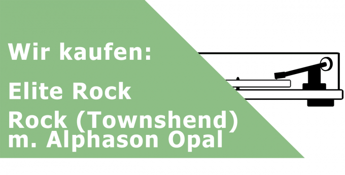 Elite Rock (Townshend) m. Alphason Opal Plattenspieler Ankauf
