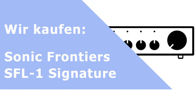 Sonic Frontiers SFL-1 Signature Vorverstärker Ankauf