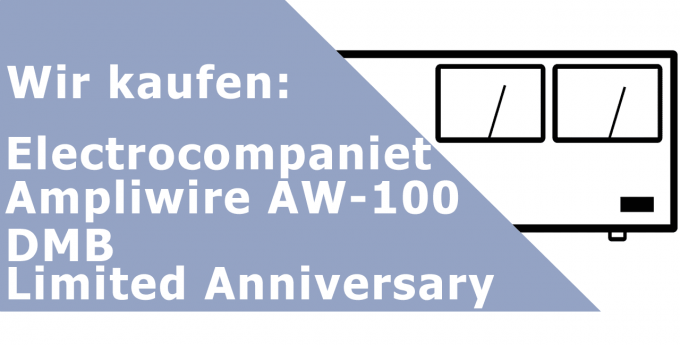 Electrocompaniet Ampliwire AW-100 DMB Limited Anniversary Endverstärker Ankauf