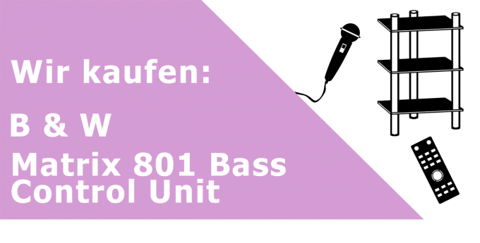 B & W Matrix 801 Bass Control Unit Effektgerät Ankauf
