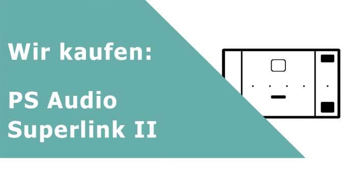 PS Audio Superlink II DA-Wandler Ankauf