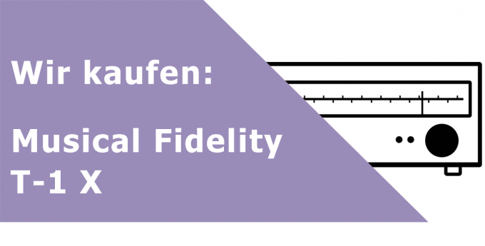 Musical Fidelity T-1 X Tuner Ankauf