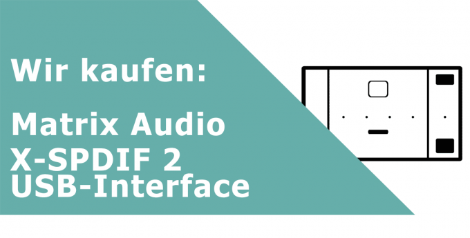 Matrix Audio X-SPDIF 2 USB-Interface DA-Wandler Ankauf