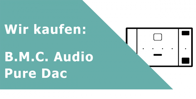 B.M.C. Audio Pure Dac DA-Wandler Ankauf