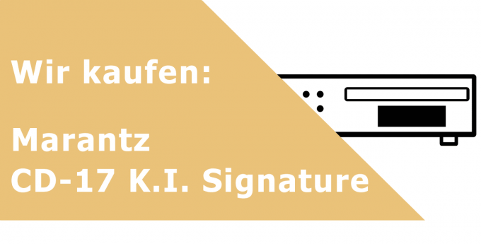 Marantz CD-17 K.I. Signature CD-Player Ankauf