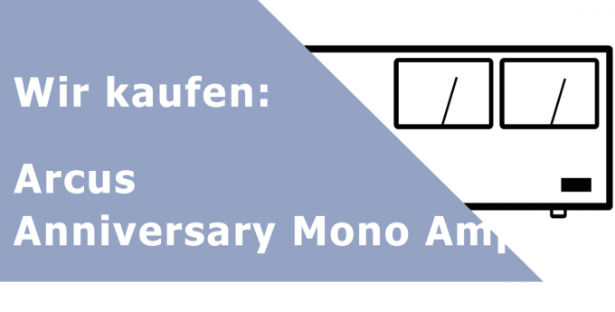 Arcus Anniversary Mono Amp Endverstärker Ankauf