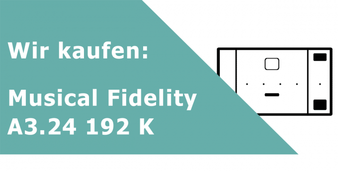Musical Fidelity A3.24 192 K DA-Wandler Ankauf