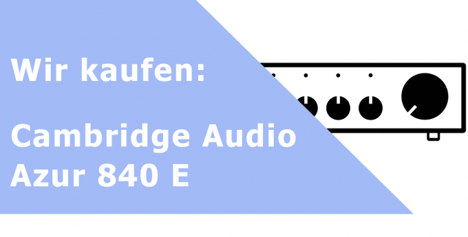 Cambridge Audio Azur 840 E Vorverstärker Ankauf