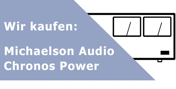 Michaelson Audio Chronos Power Endverstärker Ankauf
