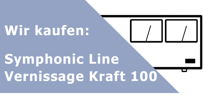 Symphonic Line Vernissage Kraft 100 Endverstärker Ankauf