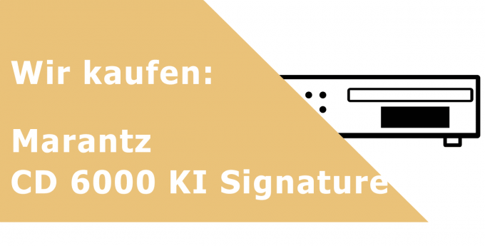 Marantz CD 6000 KI Signature CD-Player Ankauf