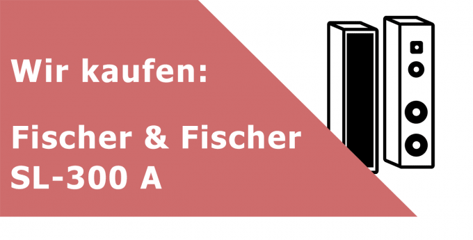 Fischer & Fischer SL-300 A Standlautsprecher Ankauf