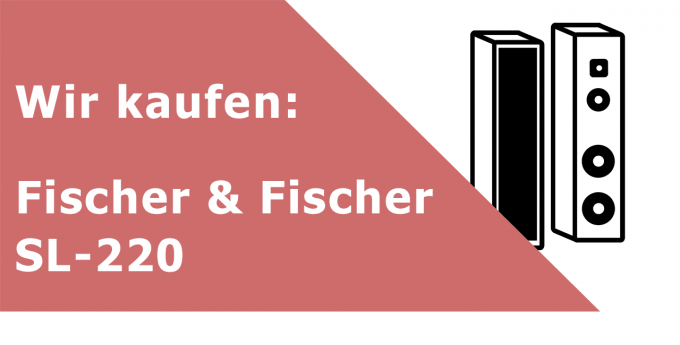 Fischer & Fischer SL-220 Standlautsprecher Ankauf