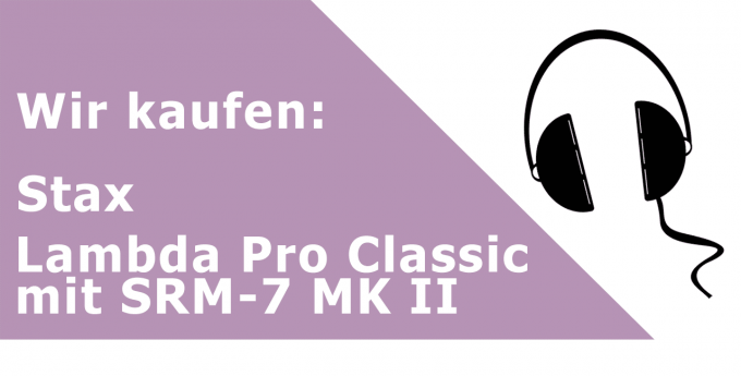 Stax Lambda Pro Classic mit SRM-7 MK II Kopfhörer Ankauf