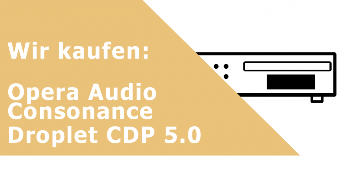 Opera Audio Consonance Droplet CDP 5.0 CD-Player Ankauf