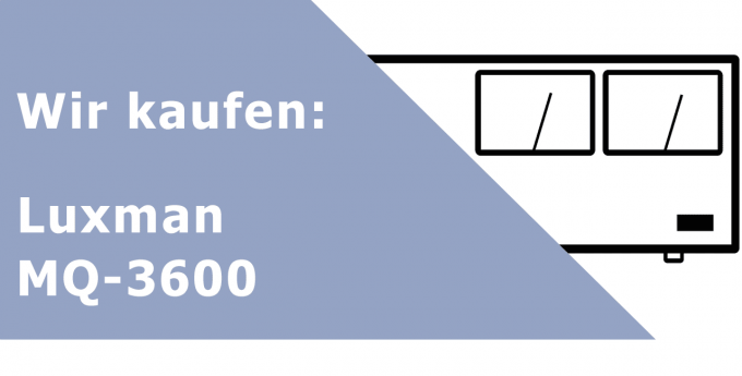 Luxman MQ-3600 Endverstärker Ankauf