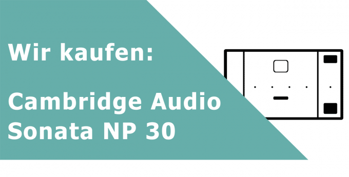Cambridge Audio Sonata NP 30 Netzwerkplayer Ankauf