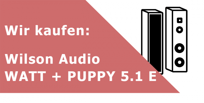 Wilson Audio WATT + PUPPY 5.1 E Lautsprecher Ankauf