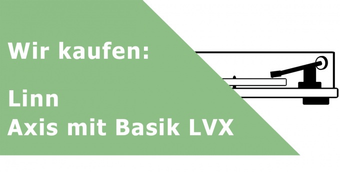 Linn Axis mit Basik LVX Plattenspieler Ankauf