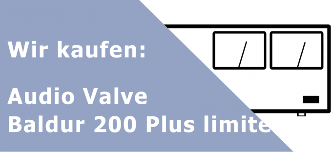 Audio Valve Baldur 200 Plus limited Endverstärker Ankauf