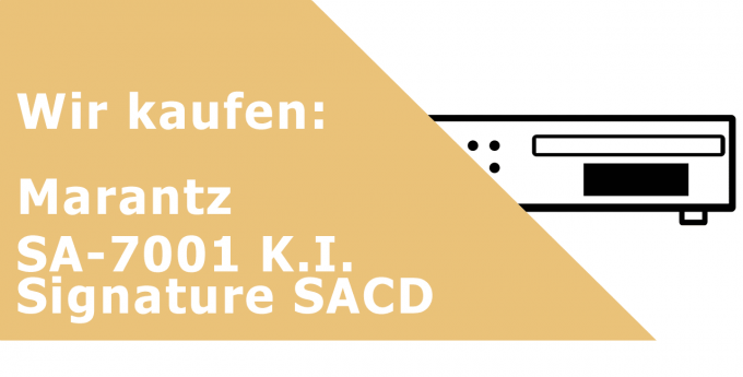 Marantz SA-7001 K.I. Signature SACD SACD-Gerät/Kombiplayer Ankauf
